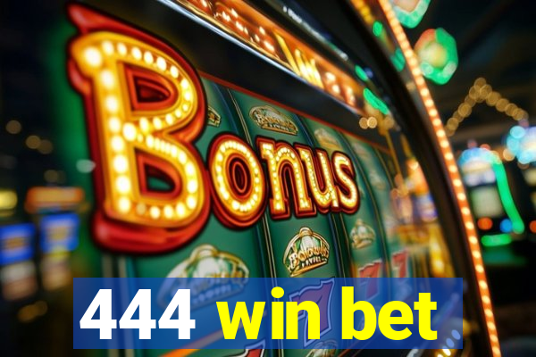 444 win bet